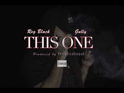Reg Black ft. Young Gully - This One (Prod Feezydisabangah)