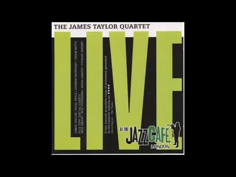 Live At The Jazz Cafe London (Full Album) - James Taylor Quartet
