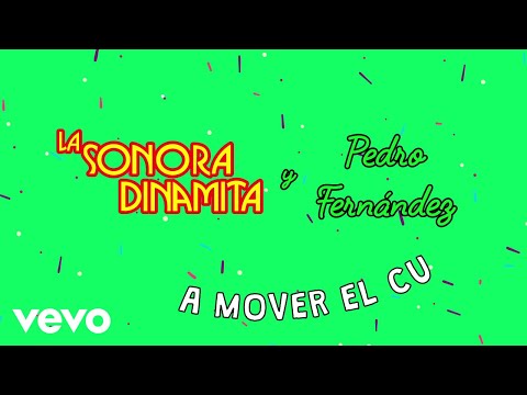 La Sonora Dinamita, Pedro Fernández - A Mover El Cu (LETRA)