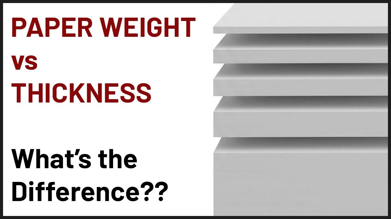 Paper Weight vs Thickness - What's the Difference?