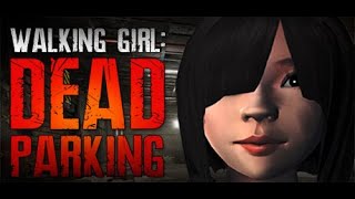 WALKING GIRL DEAD PARKING GAME | GAMEPLAY (PC) - DEMONS FIGHTS