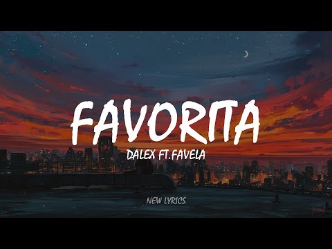 Dalex - Favorita ft. Favela (Letra/Lyrics)