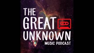 Episode 9 - The Great Unknown