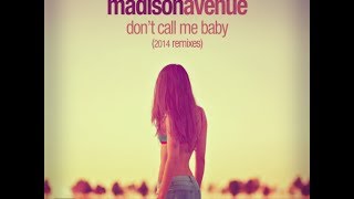 Madison Avenue - Don't Call Me Baby (Andy Van 2014 Club Remix)