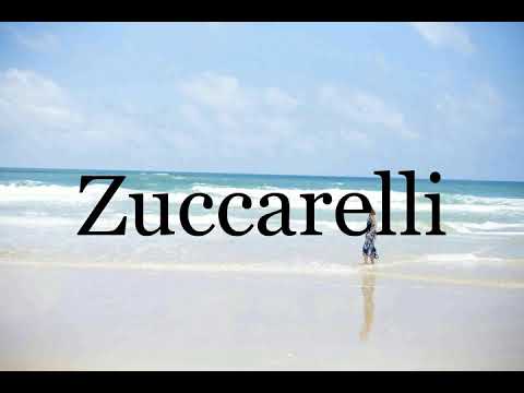 How To Pronounce Zuccarelli🌈🌈🌈🌈🌈🌈Pronunciation Of Zuccarelli