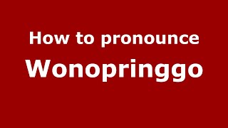 How to pronounce Wonopringgo