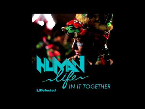 Human Life - In It Together (Frankie Knuckles Director's Cut Signature Togetherness)
