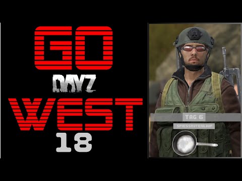 DayZ "Go West" #18 - Spießroutenlauf