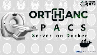 Install Orthanc PACS server on Docker 🔥🖥️#installerguru #docker #orthanc #pacs #server