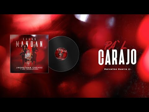 Jhonatha Chávez  - PA´L CARAJO