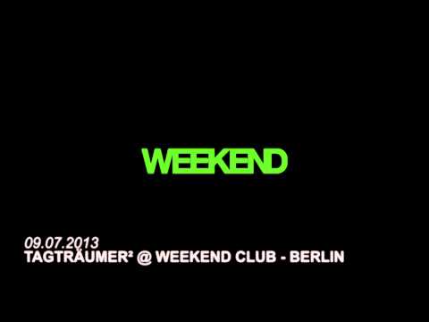 Tagträumer² @ Weekend - Berlin