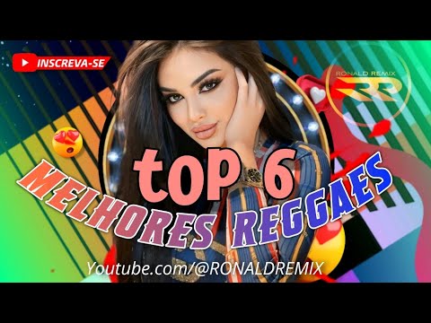 TOP 6 - MELHORES REGGAES REMIX'S - SÓ AS TOPS DO MOMENTO @RONALDREMIX  Official Remix