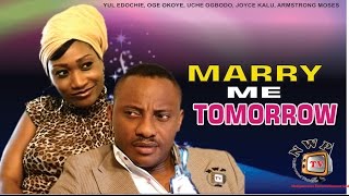 Marry Me Tomorrow    - Nigerian Nollywood Movie
