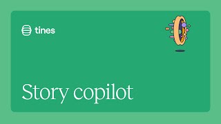 Tines Stories - Story copilot