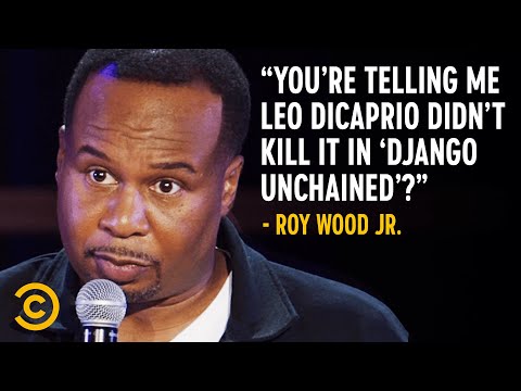 Roy Wood Jr. Explains Why Leonardo DiCaprio's Performance In 'Django Unchained' Was One Of The Greatest Unsung Examples Of White Allyship Ever