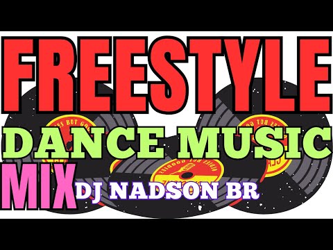 DJ Nadson BR - Freestyle Dance Music Mix - LIVE #2