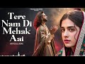 Tera Nam Dil Mehak Aai ترا نام دل مہکائے A Sufi Love Qawwali That Will Touch Your Soul