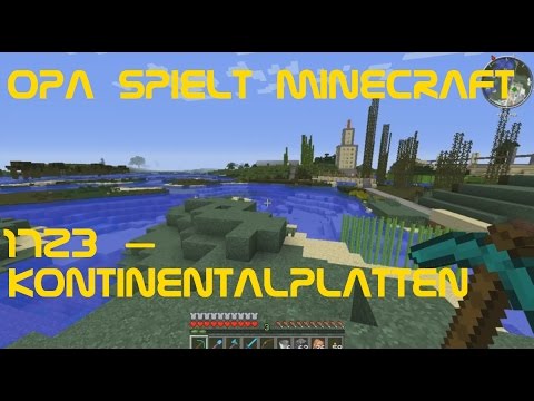 Opa spielt Minecraft 1723 – Kontinentalplatten