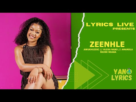 Zee_ Nhle - Awukhuzeki, Nginendaba, Hleka Nabo, Amandla (Lyrics Live)