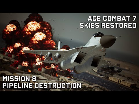 Ace Combat 7 Skies Restored: Mission 8 - Pipeline Destruction (Ace Difficulty)