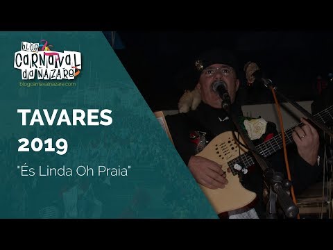 Tavares 2019 "És Linda Oh Praia" - Carnaval da Nazaré