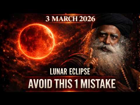 🔴MUST AVOID 1 MISTAKE On Lunar Eclipse | Full Moon | Sadhguru | 3 March 2026
