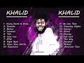 Best Of Khalid Non Stop