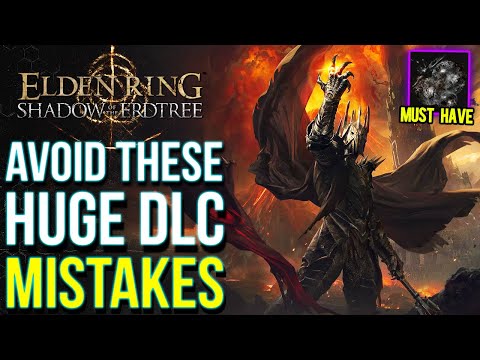 Elden Ring DLC - These Huge Mistakes Are Holding You Back in Shadow of the Erdtree (DLC Tips)