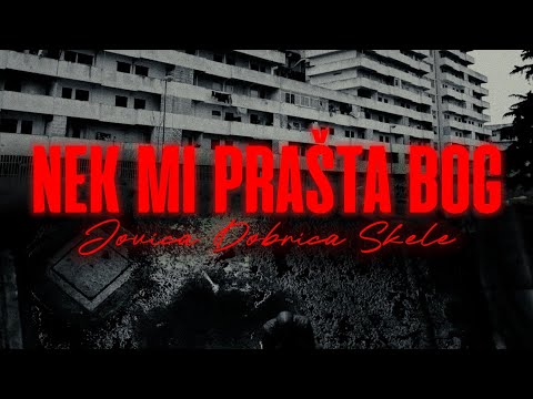 JOVICA DOBRICA & SKELE - NEK MI PRAŠTA BOG (OFFICIAL VISUAL)