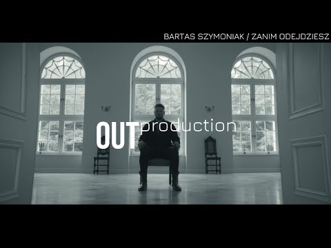BARTAS SZYMONIAK - Zanim odejdziesz [ OFFICIAL VIDEO ]