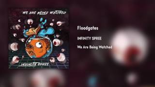 Floodgates - Infinity Spree (HD audio)
