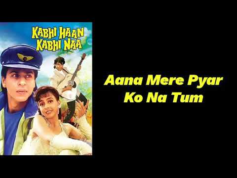 Aana Mere Pyar Ko Na Tum - Lyrics | Kabhi Haan Kabhi Naa | Love | Keep Smiling