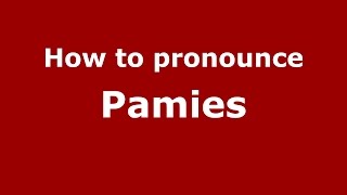 How to pronounce Pamies