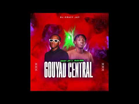Gouyad central by dj crazy jay x Jojo Rels
