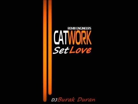 Dj Burak Duran | SetLove-Catwork Remix Engineers 2012