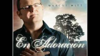 QUE DULCE ES ESTAR EN SU PRESENCIA - MARCOS WITT.wmv
