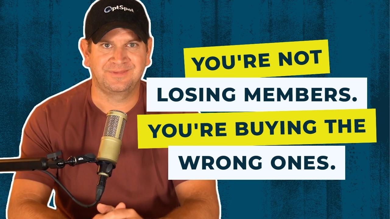 You're Not Losing Members. You're Buying The Wrong Ones.