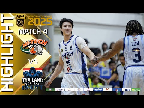 HIGHLIGHT Match 4 : HI-TECH  vs  THAILAND GORILLARS - RMUTT  :  BASKETBALL THAI LEAGUE 2025