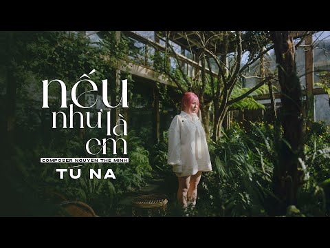 Nếu như là em - Tú Na