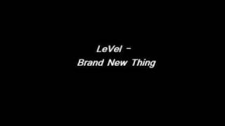 LeVel - Brand New Thing