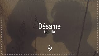 Camila - Bésame (Letra / Lyrics)