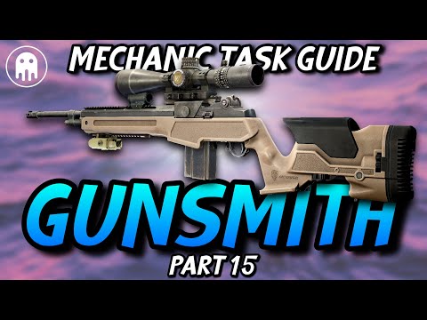 Gunsmith Part 15 - Mechanic Task - Escape From Tarkov