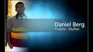 Daniel Berg ( Cover ) - Projota, Mulher.