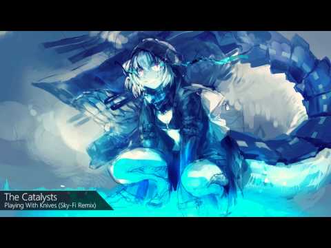 The Catalysts - Playing With Knives (Sky-Fi Remix)
