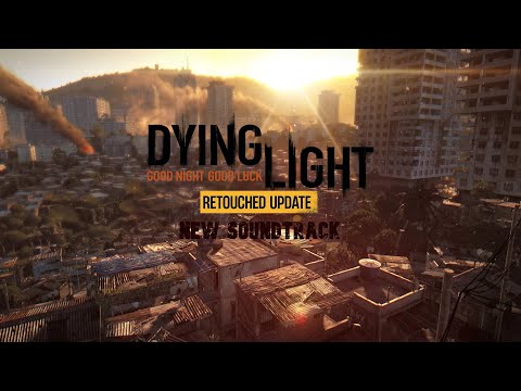 Dying Light Retouched New Soundtrack - New Ambient Themes (Slums)