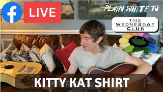 &#39;Kitty Kat Shirt&#39; (Plain White T&#39;s Facebook Live  - June 9, 2021)