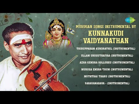 Murugan Songs Instrumentals by Kunnakudi Vaidyanathan | Murugan Songs Tamil