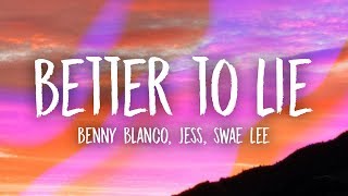 benny blanco, Swae Lee, Jesse - Better To Lie (Lyrics)