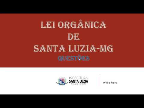 Em breve questões sobre a Lei Orgânica de Santa Luzia - MG