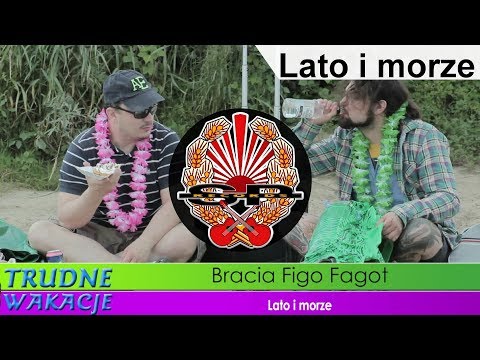 BRACIA FIGO FAGOT - Lato i morze [OFFICIAL VIDEO]